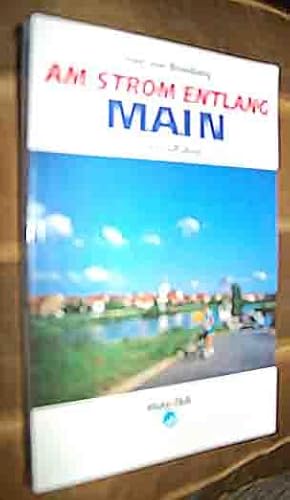 Seller image for Am Strom entlang - Fahrradfhrer Main for sale by 3 Mile Island