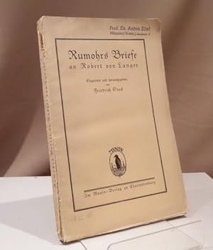 Bild des Verkufers fr Rumohrs Briefe an Robert von Langer. Eingeleitet und herausgegeben von Friedrich Stock. zum Verkauf von Dieter Eckert