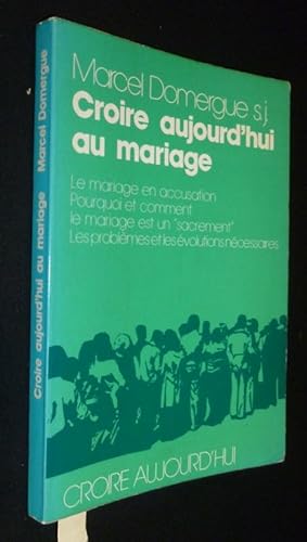 Seller image for Croire aujourd'hui au mariage for sale by Abraxas-libris