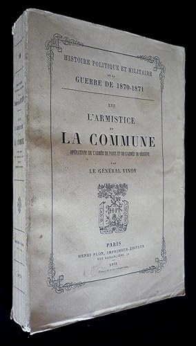 Imagen del vendedor de Histoire politique et militaire de la guerre de 1870-1871, Tome XIII : L'Armistice et la Commune, oprations de l'arme de Paris et de l'arme de rserve a la venta por Abraxas-libris