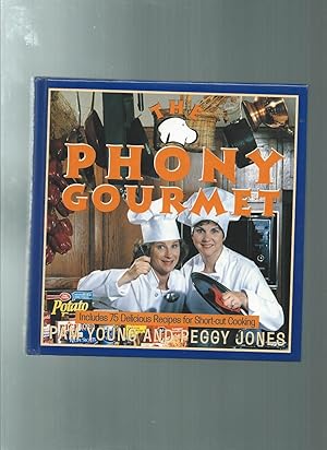 Seller image for The Phony Gourmet: Includes 75 Delicious Recipes for Shortcut Cooking for sale by ODDS & ENDS BOOKS