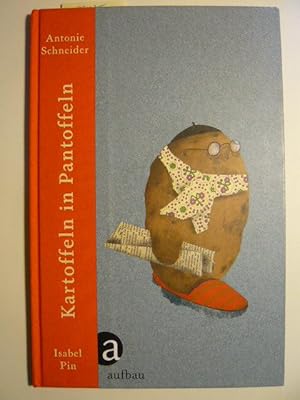 Bild des Verkufers fr Kartoffeln in Pantoffeln. zum Verkauf von Versandantiquariat  Wenzel