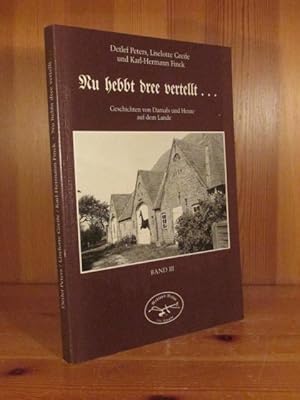 Imagen del vendedor de Nu hebbt dree vertellt. Geschichten von Damals und Heute auf dem Lande. Band III. a la venta por Das Konversations-Lexikon