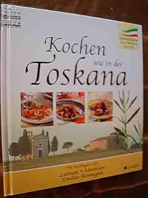 Seller image for Kochen wie in der Toskana - mit Ausflgen nach Latium/Umbrien/Emilia-Romagna for sale by 3 Mile Island