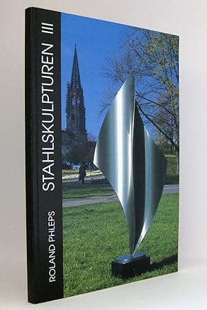 Bild des Verkufers fr Roland Phleps - Stahlskulpturen III : Werkauswahl 2001-2003 zum Verkauf von exlibris24 Versandantiquariat