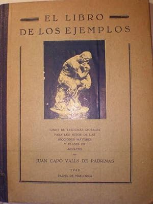 Imagen del vendedor de El Libro de los Ejemplos. Libro de lecturas morales para los nios de las secciones mayores y clases de adultos a la venta por Librera Antonio Azorn