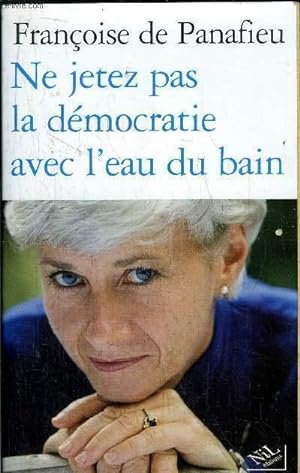 Bild des Verkufers fr NE JETEZ PAS LA DEMOCRATIE AVEC L'EAU DU BAIN zum Verkauf von Le-Livre