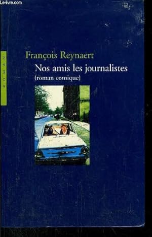 Image du vendeur pour NOS AMIS LES JOURNALISTES mis en vente par Le-Livre