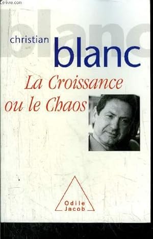 Seller image for LA CROISSANCE OU LE CHAOS for sale by Le-Livre