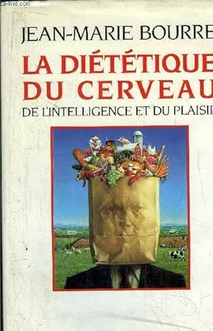 Seller image for LA DIETETIQUE DU CERVEAU - DE L'INTELLIGENCE ET DU PLAISIR for sale by Le-Livre