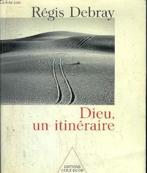 Seller image for DIEU, UN ITINERAIRE - MATERIAUX POUR L'HISTOIRE DE L4ETRENEL EN OCCIDENT for sale by Le-Livre