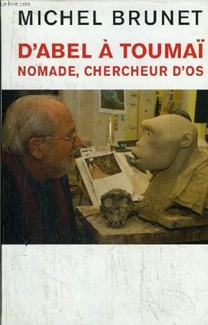 Seller image for D'ABEL A TOUMAI - NOMADE, CHERCHEUR D'OS for sale by Le-Livre