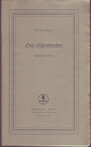 Bild des Verkufers fr Der Eisenbrecher. Erzhlung (= Der Bogen Heft 68) zum Verkauf von Graphem. Kunst- und Buchantiquariat