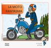 Imagen del vendedor de La moto fantasma a la venta por AG Library