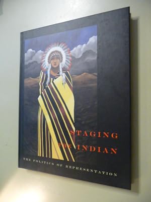 Seller image for Staging the Indian: The Politics of Representation for sale by Gebrauchtbcherlogistik  H.J. Lauterbach