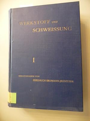 Seller image for Werkstoff Und Schweissung. Handbuch fr die Werkstoff- und Werkstoffbedingte Verfahrenstechnik der Schweissung. I for sale by Gebrauchtbcherlogistik  H.J. Lauterbach