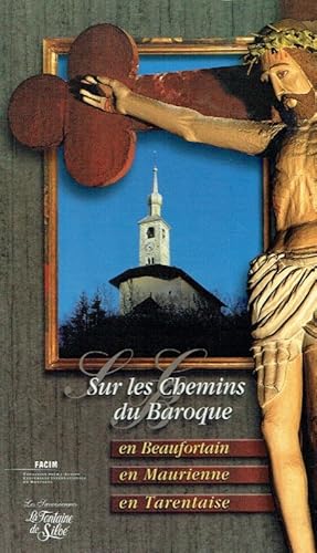 Seller image for Sur les chemins du baroque : Coffret 3 volumes : Tome 1, En Beaufortain ; Tome 2, En Tarentaise ; Tome 3, En Maurienne. for sale by Antiquariat Bernhardt