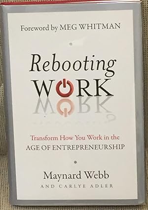 Seller image for Rebooting Work, Transform How You Work in the Age of Entrepreneurship for sale by My Book Heaven