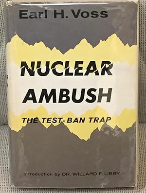 Bild des Verkufers fr Nuclear Ambush, the Test-Ban Trap zum Verkauf von My Book Heaven