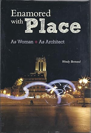 Bild des Verkufers fr Enamored with Place: As Woman + As Architect zum Verkauf von Eve's Book Garden