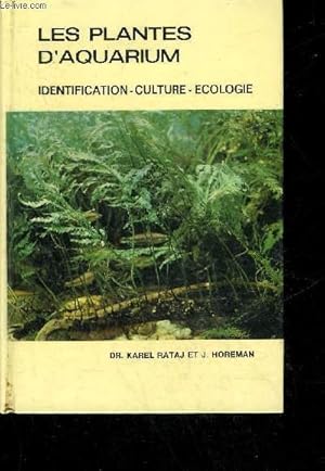 Bild des Verkufers fr LES PLANTES D'AQUARIUM IDENTIFICATION CULTURE ECOLOGIE. zum Verkauf von Le-Livre