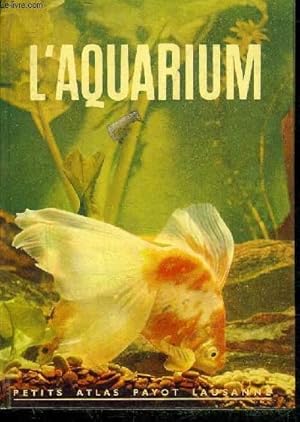 Bild des Verkufers fr L'AQUARIUM - PETIT ATLAS PAYOT LAUSANNE N22. zum Verkauf von Le-Livre