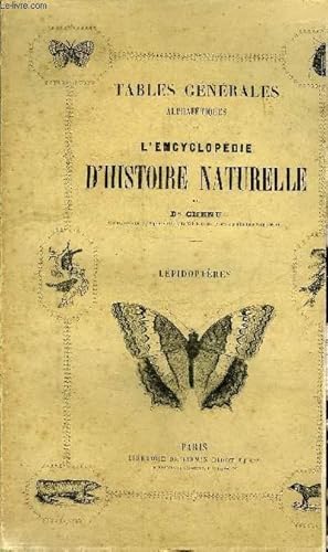 Seller image for TABLES GENERALES ALPHABETIQUES DE L'ENCYCLOPEDIE D'HISTOIRE NATURELLE - LEPIDOPTERES. for sale by Le-Livre