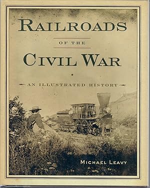 Seller image for Railroads of the Civil War: An Illustrated History for sale by Bearly Read Books