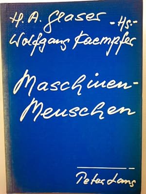 Maschinenmenschen: Referate der Triestiner Tagung. (Akten Internationaler Kongresse Auf Den Gebie...