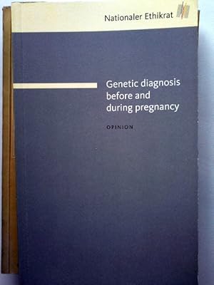 GENETIC DIAGNOSIS BEFORE AND DURING PREGNANCY: OPINION
