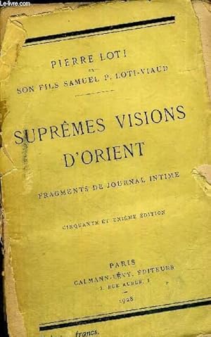 Bild des Verkufers fr SUPREMES VISIONS D'ORIENT - FRAGMENTS DE JOURNAL INTIME - 51E EDITION zum Verkauf von Le-Livre