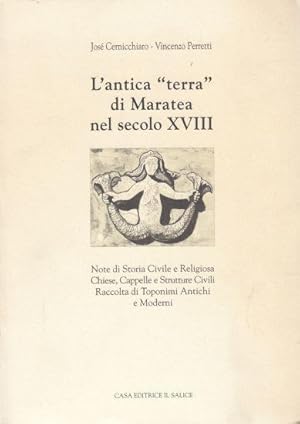 L'Antica Terra Di Maratea Nel Secolo XVIII. Note Di Storia Civile E Religiosa, Chiese, Cappelle E...