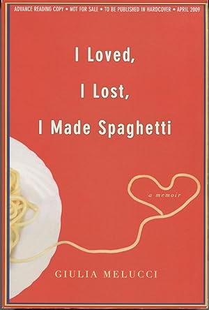 Seller image for I Loved, I Lost, I Made Spaghetti for sale by The Green Arcade