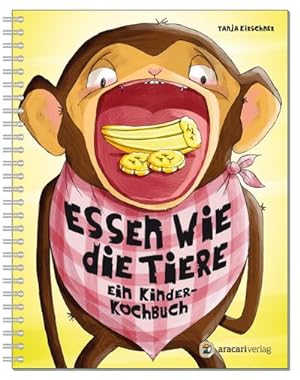 Seller image for Essen wie die Tiere : Ein Kinderkochbuch for sale by AHA-BUCH GmbH