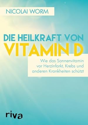 Image du vendeur pour Die Heilkraft von Vitamin D mis en vente par BuchWeltWeit Ludwig Meier e.K.