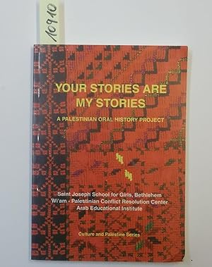 Bild des Verkufers fr Your Stories are my Stories. A Palestinian Oral History Project. zum Verkauf von AphorismA gGmbH