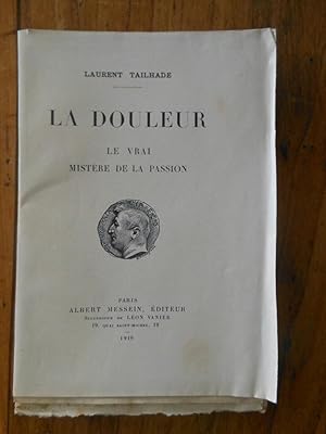 La douleur. Le vrai mistère de la passion.