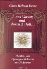 . aus Vorsatz und durch Zufall . : Theater- und Operngeschichte(n) aus 50 Jahren.