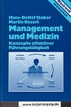 Seller image for Management und Medizin : Konzepte effektiver Fhrungsttigkeit. Hans-Detlef Stober ; Martin Bosert for sale by Kirjat Literatur- & Dienstleistungsgesellschaft mbH