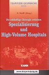 Bild des Verkufers fr Die zuknftige Chirurgie zwischen Spezialisierung und High-Volume Hospitals. Teupitzer Gesprche 2003. H. Wolff (Hrsg.) zum Verkauf von Kirjat Literatur- & Dienstleistungsgesellschaft mbH