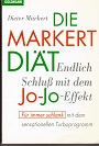 Die Markert-Diät : Schluß mit dem Jo-Jo-Effekt ; für immer schlank mit dem sensationellen Turbo-P...