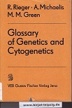 Image du vendeur pour Glossary of genetics and cytogenetics : classical and molecular. by Rigomar Rieger, Arnd Michaelis and Melvin M. Green mis en vente par Kirjat Literatur- & Dienstleistungsgesellschaft mbH