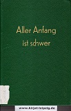 Bild des Verkufers fr Aller Anfang ist schwer . : Schauspieler erzhlen ber ihre ersten Filme. aus ihren Erinnerungen ausgew. u. hrsg. von Renate Seydel zum Verkauf von Kirjat Literatur- & Dienstleistungsgesellschaft mbH