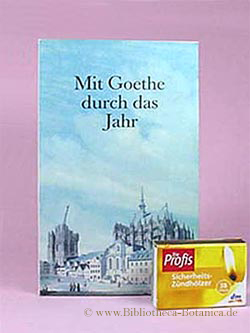 Bild des Verkufers fr Mit Goethe durch das Jahr. Ein Kalender fr das Jahr 1988. zum Verkauf von Bibliotheca Botanica