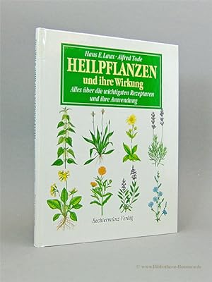 Bild des Verkufers fr Heilpflanzen und ihre Wirkung. Alles ber die Rezepturen und ihre Anwendung. zum Verkauf von Bibliotheca Botanica