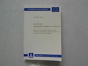 Imagen del vendedor de La Historia: Inagotable Tematica Novelesca. Esbozo de un Estudio sobre la Novela Historica Espanola hasta 1834 y Analisis de la Aportacion de Larra al Genero. Europische Hochschulschriften Band 36. a la venta por Antiquariat Bookfarm