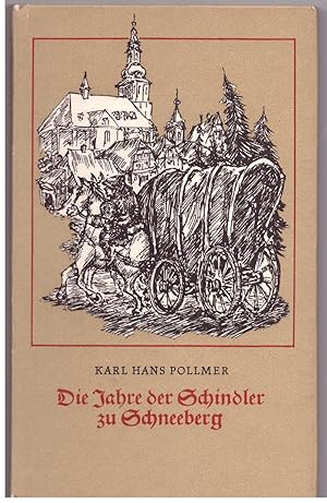 Imagen del vendedor de Die Jahre der Schindler zu Schneeberg a la venta por Bcherpanorama Zwickau- Planitz