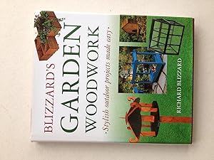 Seller image for Blizzard's Garden Woodwork: Stylish Outdoor Projects Made Easy for sale by Book Souk