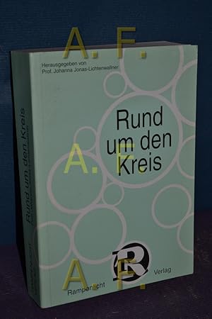 Bild des Verkufers fr Rund um den Kreis. hrsg. von Johanna Jonas-Lichtenwallner zum Verkauf von Antiquarische Fundgrube e.U.