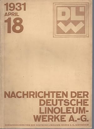 Imagen del vendedor de NACHRICHTEN DER DEUTSCHE LINOLEUM-WERKE A.-G. N 18 - APRIL 1931. / NEWS FROM DEUTSCHE LINOLEUM-WERKE A.-G. N  18 - APRIL 1931 a la venta por ART...on paper - 20th Century Art Books